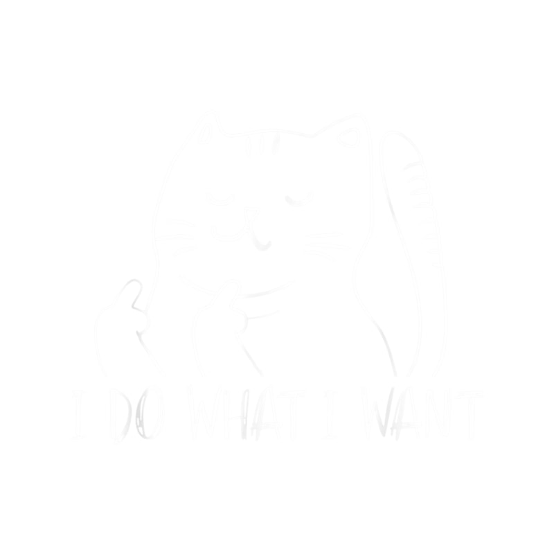 Funny I do what I want cat flipping the bird offensive .png