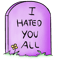 I hated you all, sarcastic tombstone .png