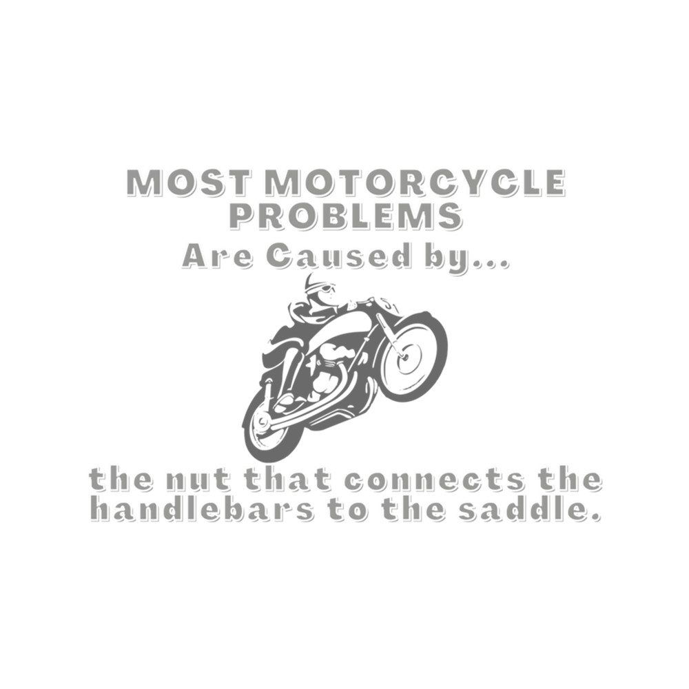 Most Motorcycle Problems Funny Graphic .png