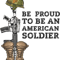 Be Proud To Be An American Soldier (3).png