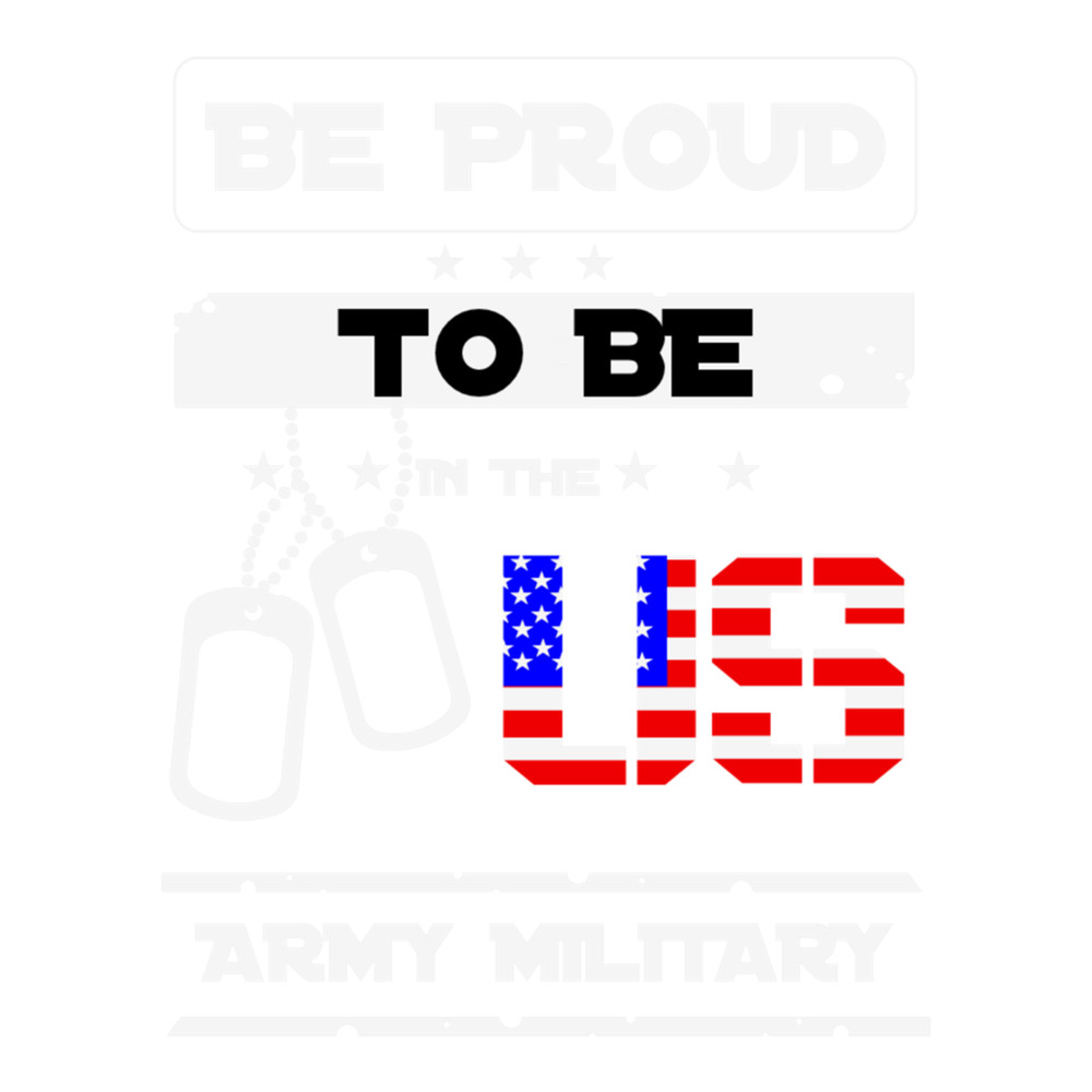 be proud to be in the us army military (27).png