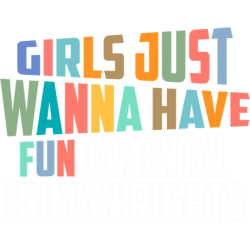 girls just wanna have fundamental human rights feminist