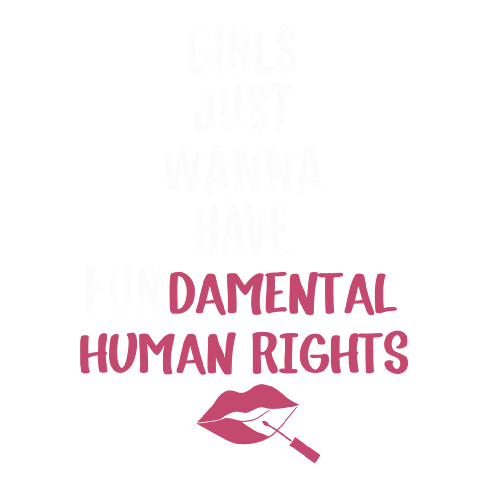 Girls Just Wanna Have Fundamental Human Rights Fitted Scoop .png