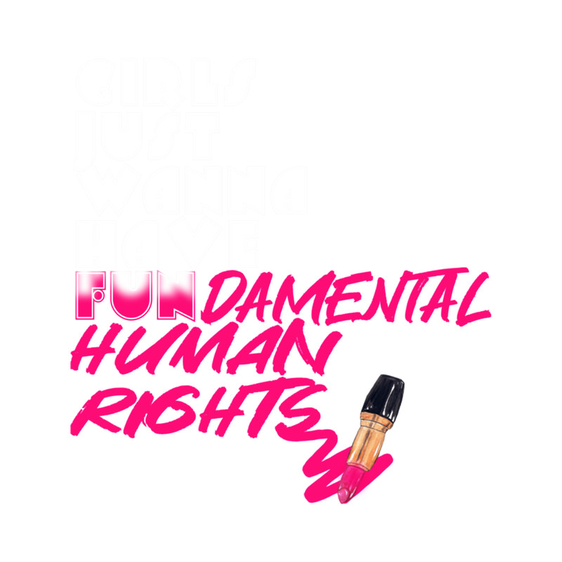 Just Wanna Have Fundamental Rights .png