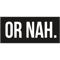 Or Nah. .png