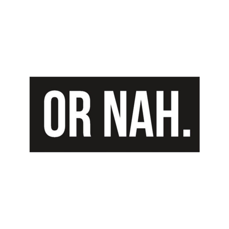 Or Nah. .png