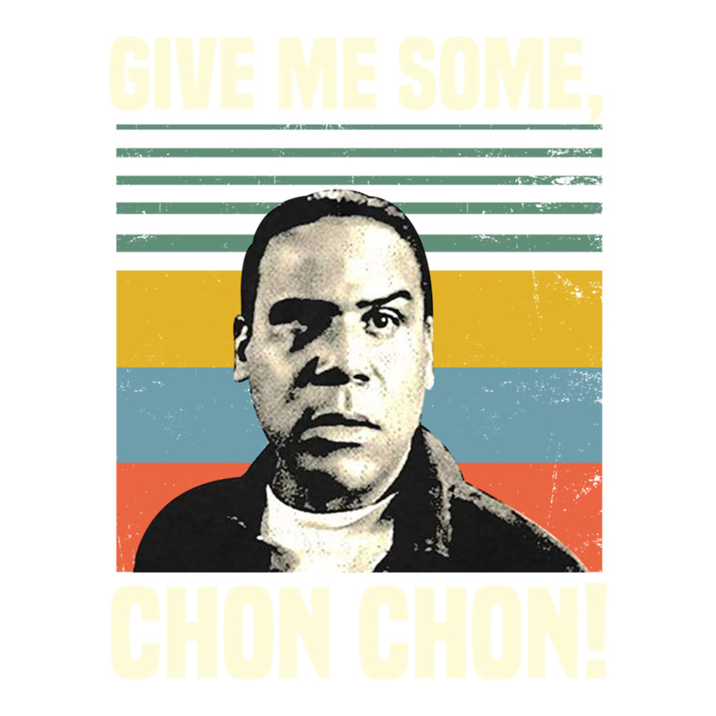 Blood In Blood Out Give Me Some Chon Chon .png