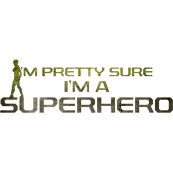 im pretty sure im a superhero