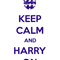 KEEP CALM AND HARRY ON .png