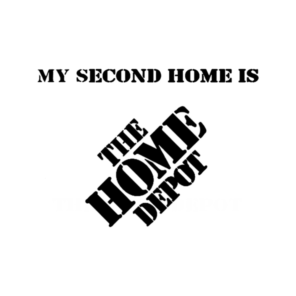 My Second Home is The Home Depot .png