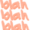 Blah Blah Blah .png