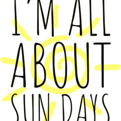 sunny days - sun days - i am about sun days - sunny