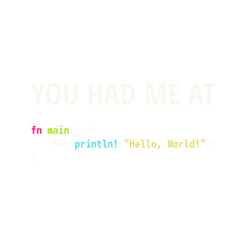 You Had Me At Hello World - Rust Programmer in Love Design Fitted .png