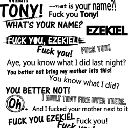 hey whats your name tony ezekiel, fack you tony