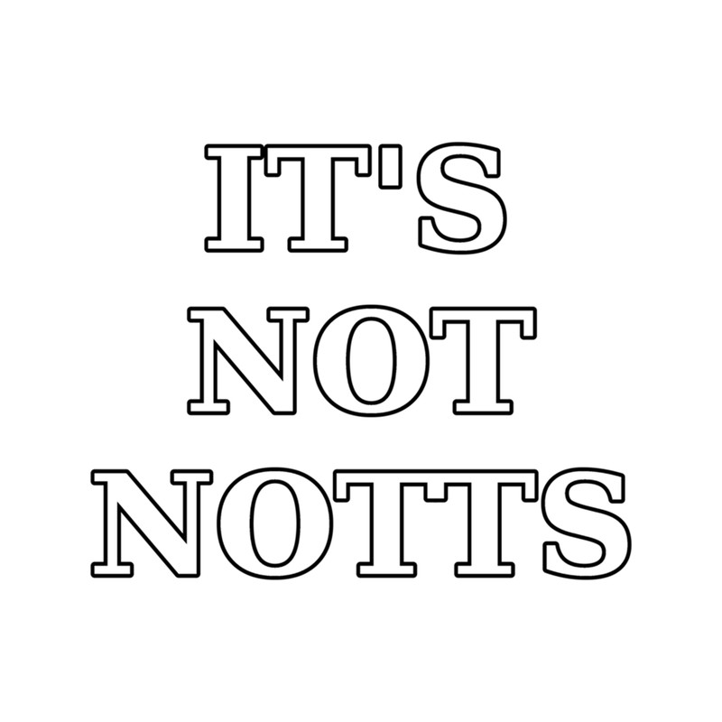 IT'S NOT NOTTS - Nottingham Forest Art .png