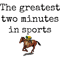 The greatest two minutes in sports - Horse Derby .png