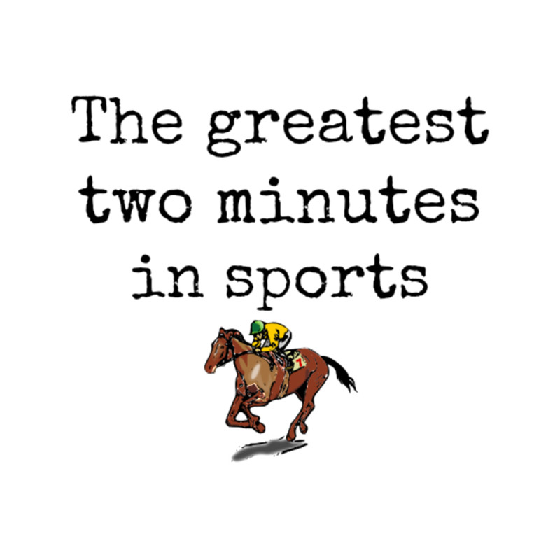 The greatest two minutes in sports - Horse Derby .png