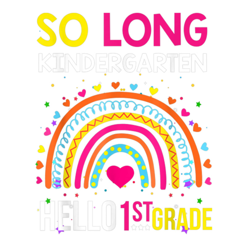 So Long Kindergarten Hello 1st Grade   .png