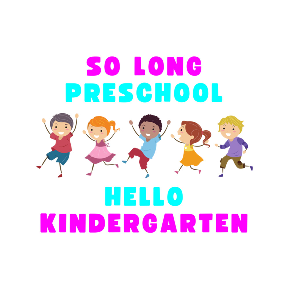 So Long Preschool Hello Kindergarten .png