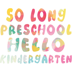 so long preschool hello kindergarten  hello kindergarten   kindergarten  funny shirt  for kids
