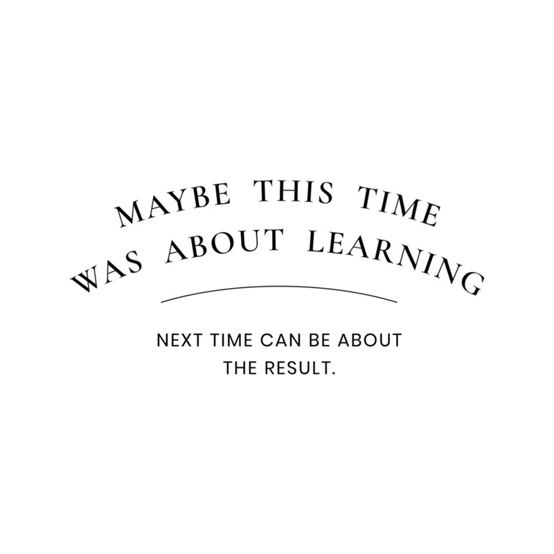 Maybe this time was about learning, Next time can be about result .png