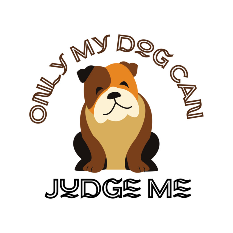 Funny Only Dogs Can Judge Me Graphic apparel and accessories gifts .png