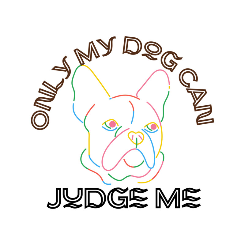 Funny Only Dogs Can Judge Me Graphic apparel and accessories gifts .png