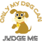Funny Only Dogs Can Judge Me Graphic apparel and accessories gifts.png