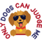 Only Dogs Can Judge Me                                    .png