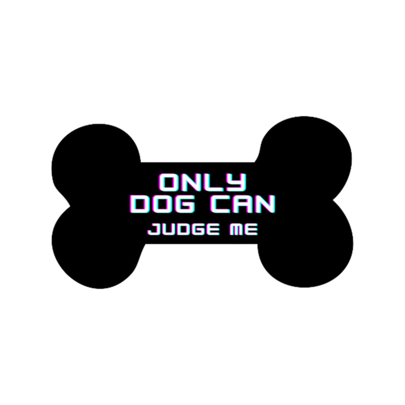 Only Dogs Can Judge Me .png