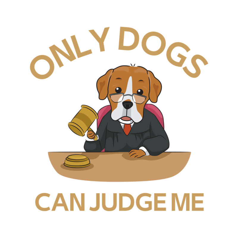 Only Dogs Can Judge Me .png