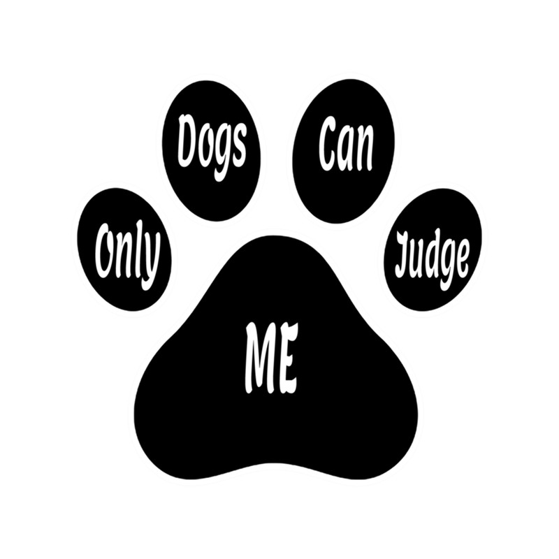 Only Dogs Can Judge Me .png