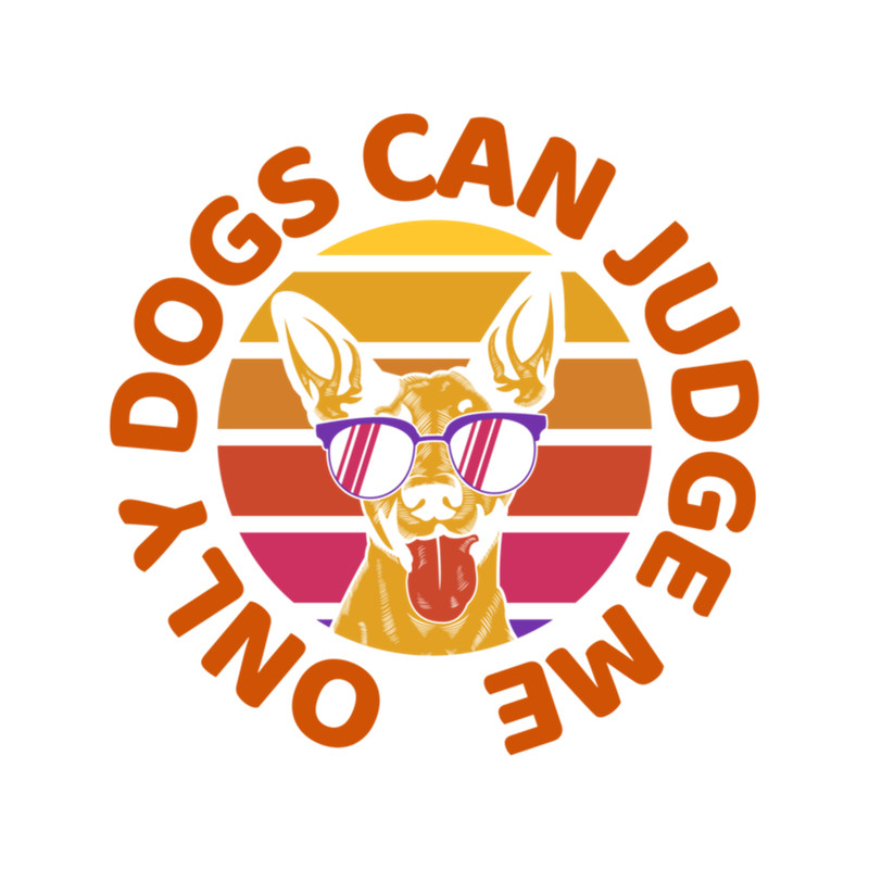 Only Dogs Can Judge Me .png