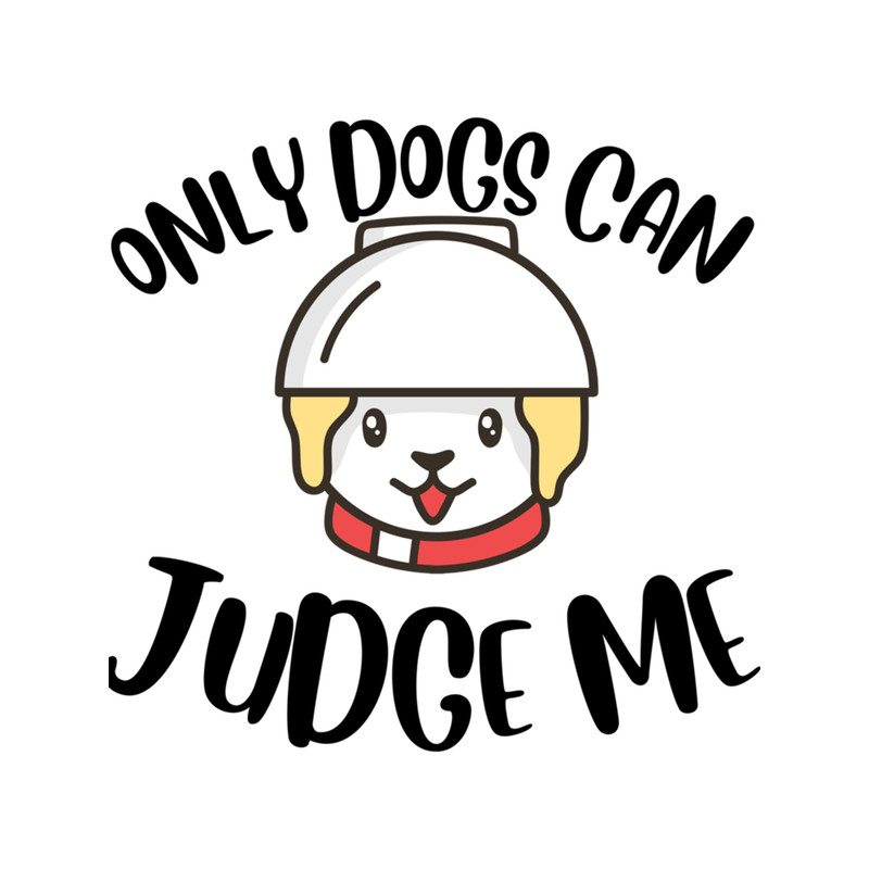 Only Dogs Can Judge Me Design .png