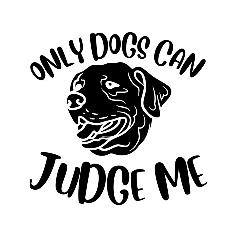 Only Dogs Can Judge Me Design .png