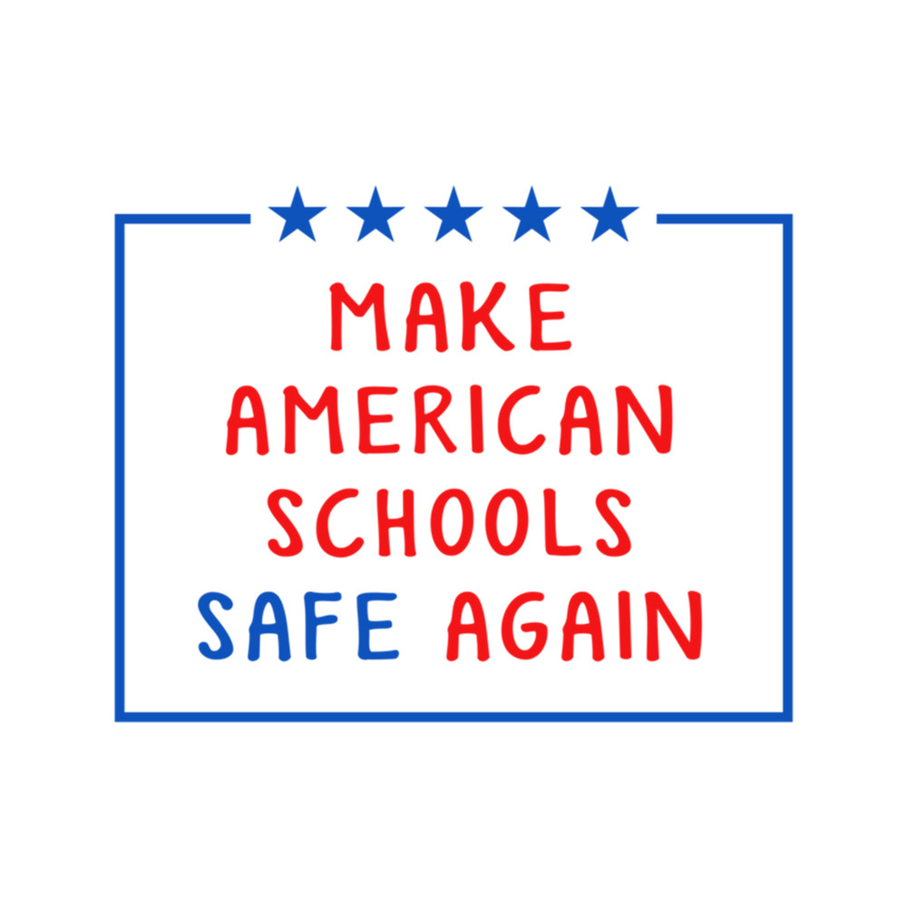 Make American Schools Safe Again  Anti Gun Teachers  .png