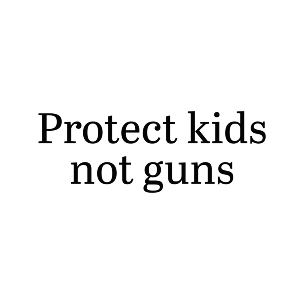 Protect kids not guns .png