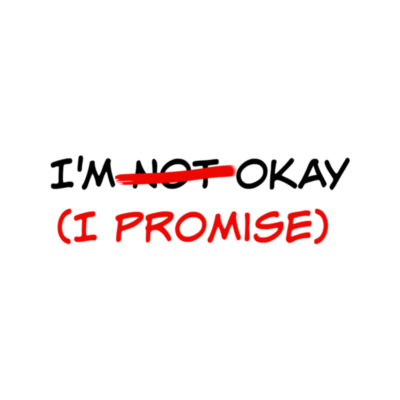 I'm not okay (I promise) .png