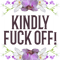 Kindly Fuck Off .png