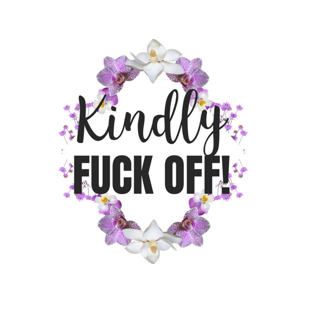 Kindly Fuck Off .png