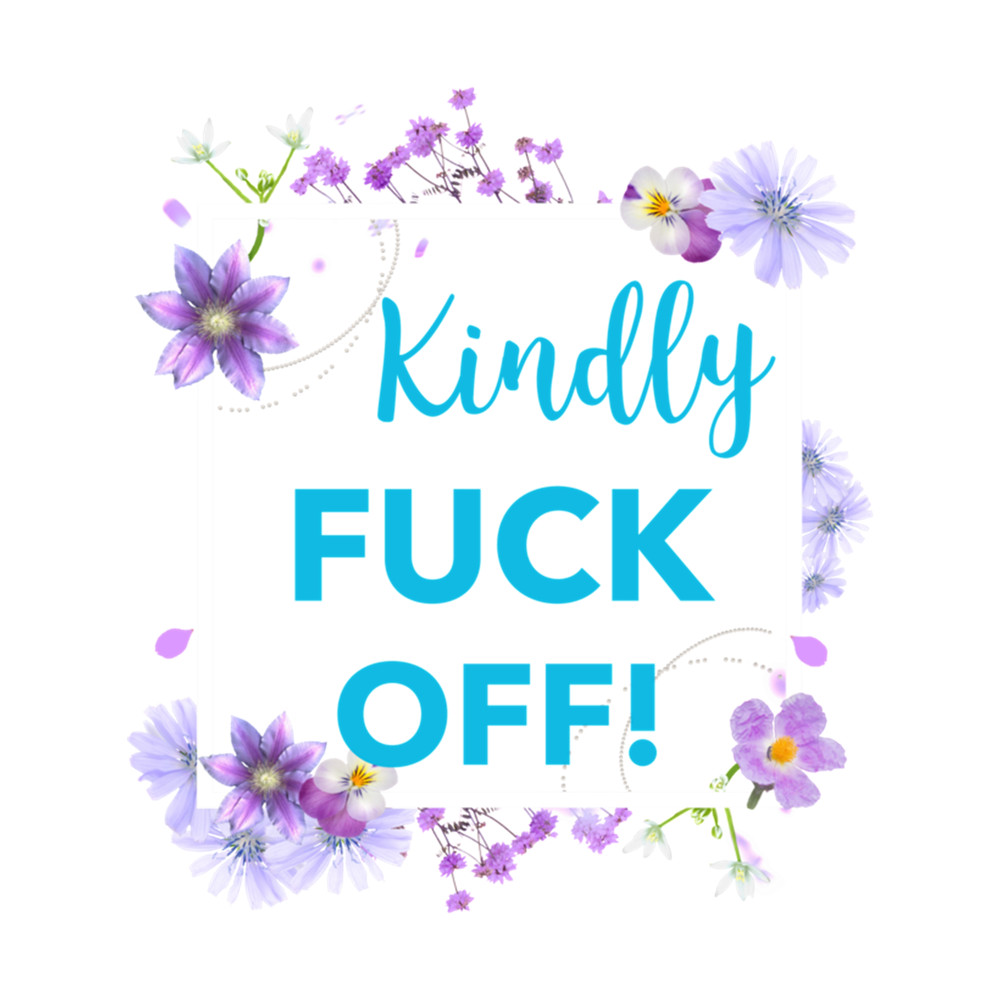 Kindly Fuck Off .png