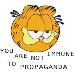 you are not immune to propaganda - garfield