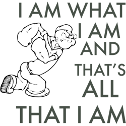 funny popeye quote i am what i am