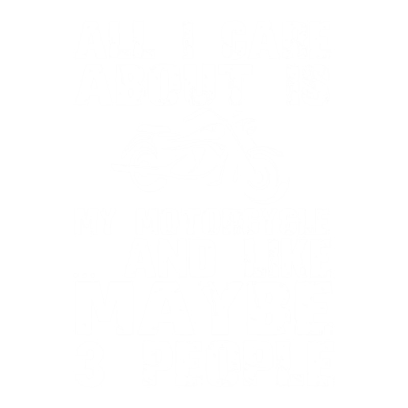 all I care about is my motocycle s .png