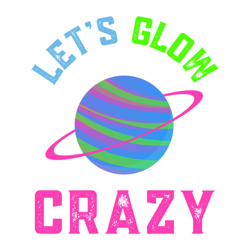 Let's Glow Crazy (3).png