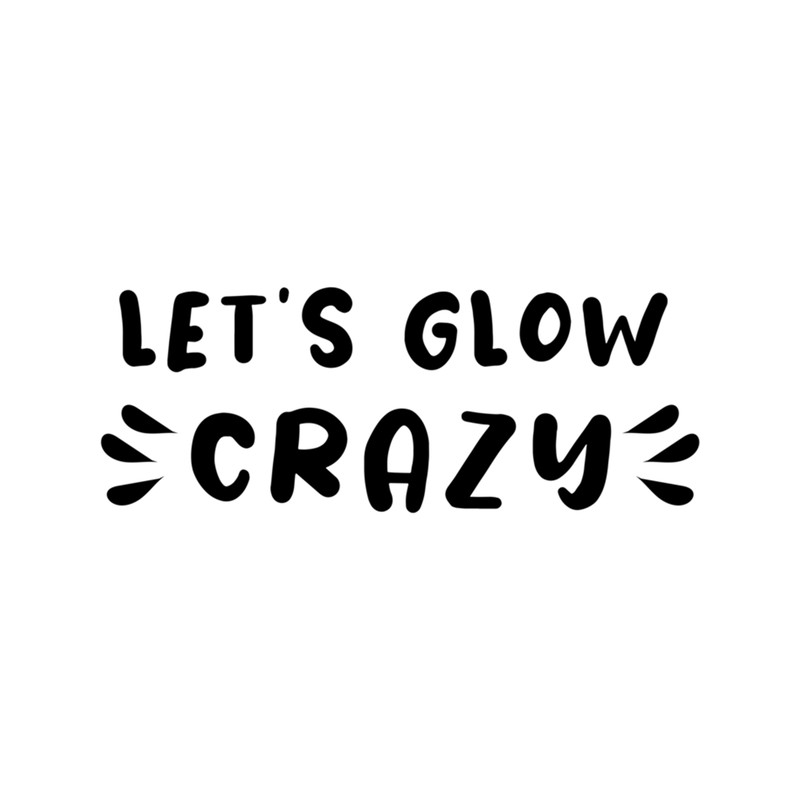 Let's Glow Crazy (1).png