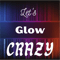 let's glow crazy (5).png