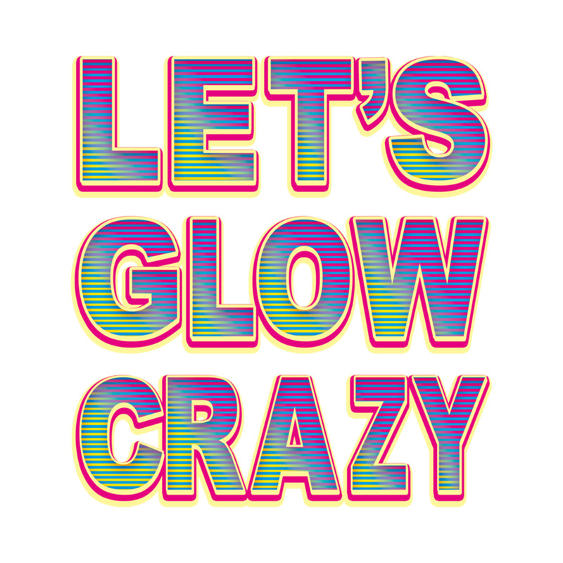 Let's Glow Crazy (7).png