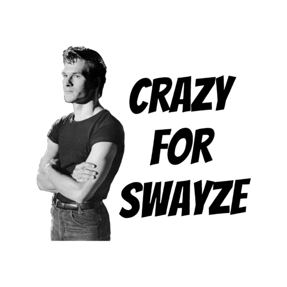 Crazy for Swayze .png