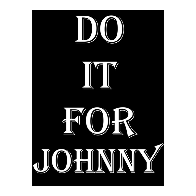 Do It For Johnny .png